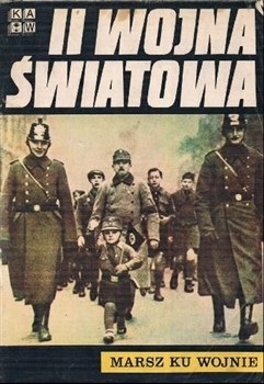 II wojna światowa - KAW - Marsz ku wojnie.jpg