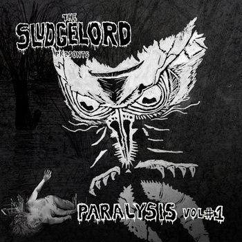 2013 - Paralysis Vol 1 - The Sludgelord - Paralysis Vol 1 2013 small.jpg
