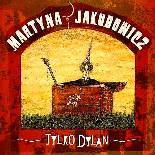 2005 Tylko Dylan - Martyna Jakubowicz - cover.jpg