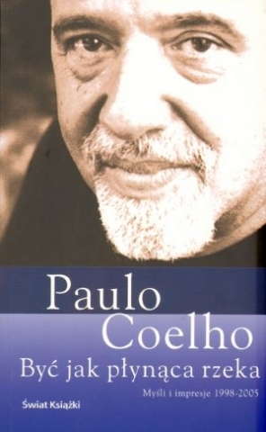 Paulo Coelho - Coelho Paulo - Byc jak plynaca rzeka.jpg