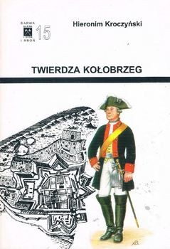 Fortyfikacje - Twierdza Kolobrzeg - Barwa i Bron 15.jpg