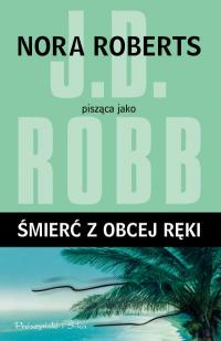 27 J.D. Robb Nora Roberts - Śmierć z obcej ręki - Śmierć z obcej ręki - okładka.jpg